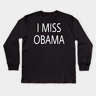 i miss obama Kids Long Sleeve T-Shirt